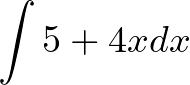 \[\int5+4xdx\]